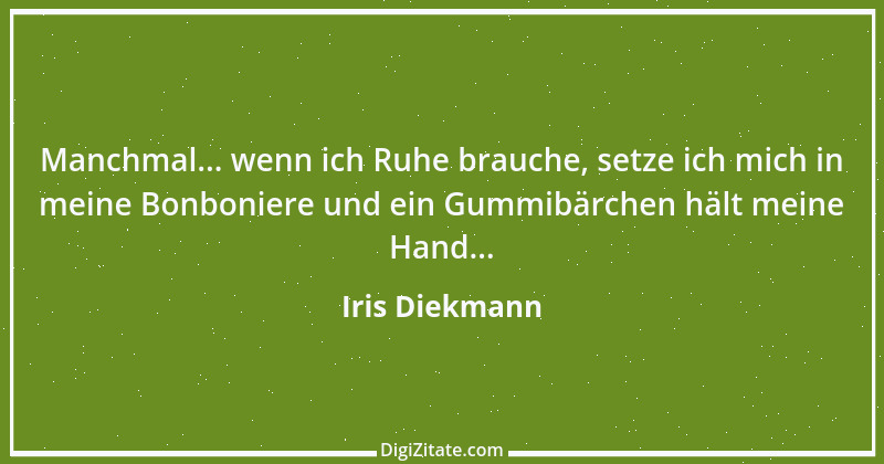 Zitat von Iris Diekmann 1