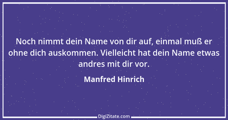 Zitat von Manfred Hinrich 1000