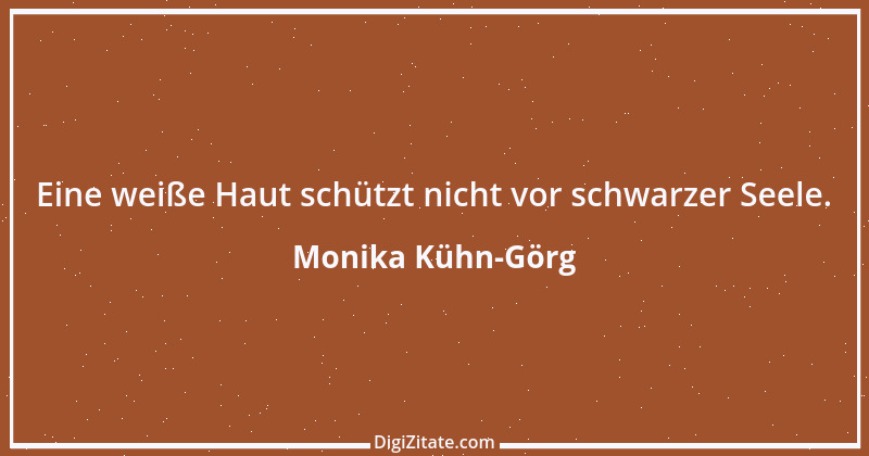 Zitat von Monika Kühn-Görg 8