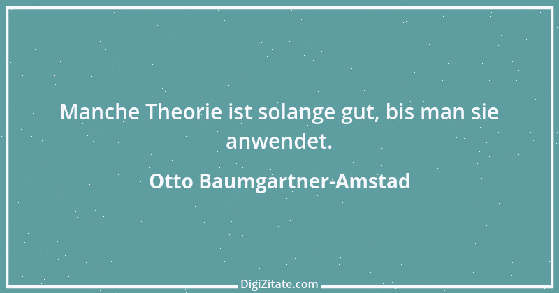 Zitat von Otto Baumgartner-Amstad 111