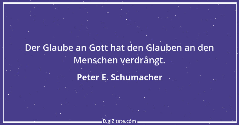 Zitat von Peter E. Schumacher 631