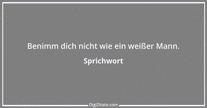 Zitat von Sprichwort 6818