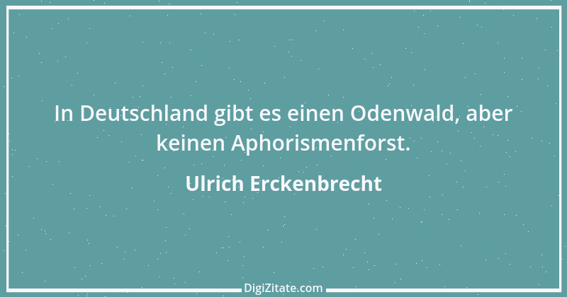 Zitat von Ulrich Erckenbrecht 329