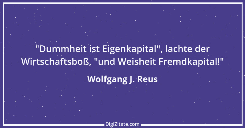 Zitat von Wolfgang J. Reus 666