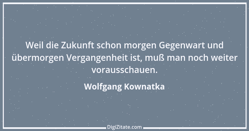 Zitat von Wolfgang Kownatka 70