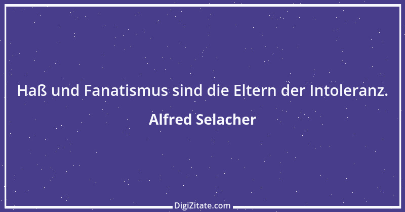 Zitat von Alfred Selacher 151