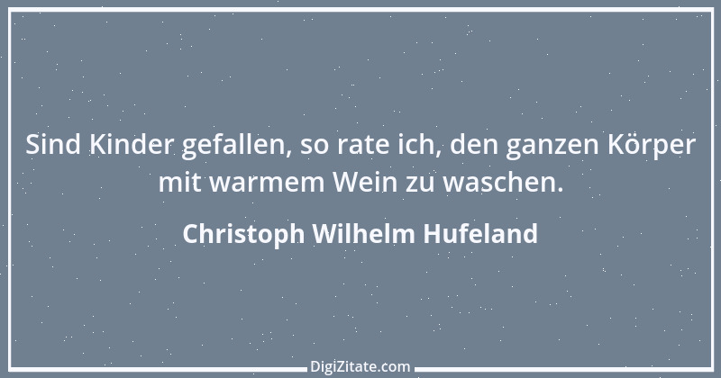 Zitat von Christoph Wilhelm Hufeland 12