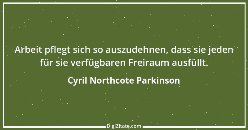 Zitat von Cyril Northcote Parkinson 14