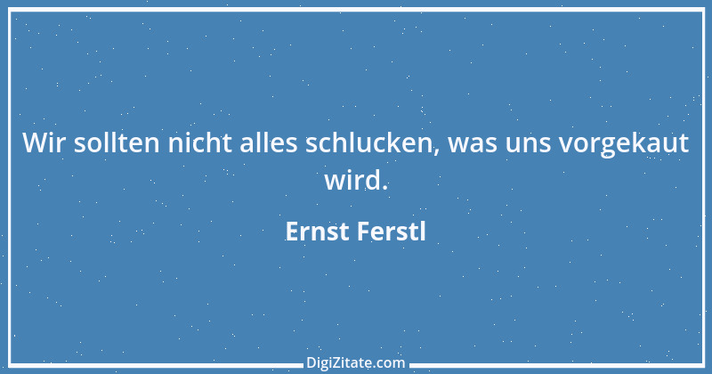 Zitat von Ernst Ferstl 268