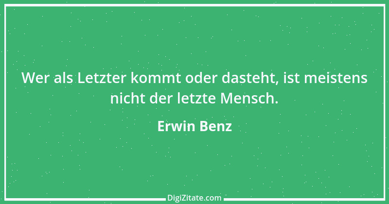 Zitat von Erwin Benz 6