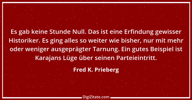 Zitat von Fred K. Prieberg 2