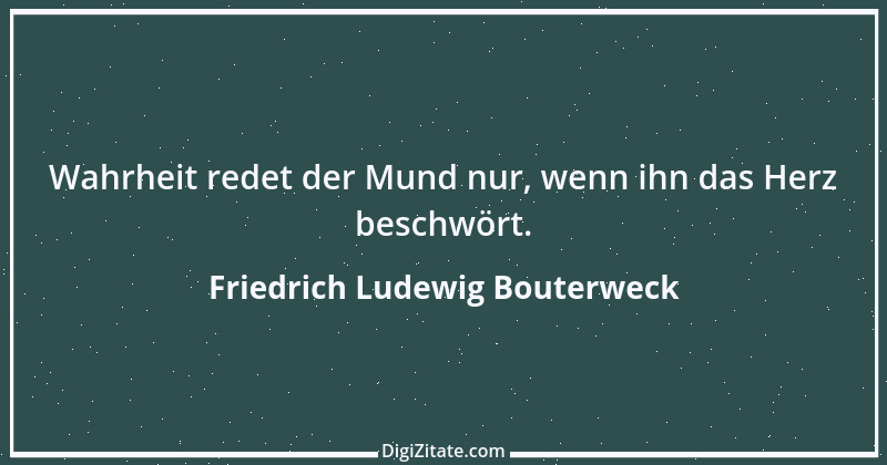 Zitat von Friedrich Ludewig Bouterweck 35