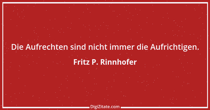 Zitat von Fritz P. Rinnhofer 74