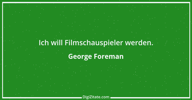 Zitat von George Foreman 2