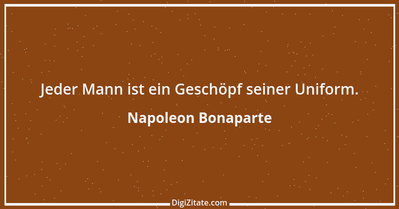 Zitat von Napoleon Bonaparte 177