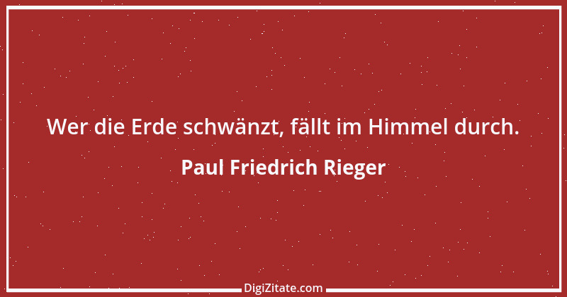 Zitat von Paul Friedrich Rieger 1