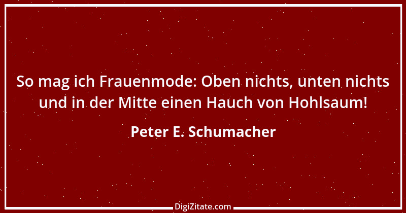 Zitat von Peter E. Schumacher 632