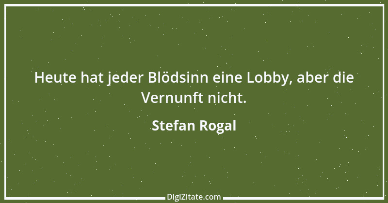 Zitat von Stefan Rogal 196