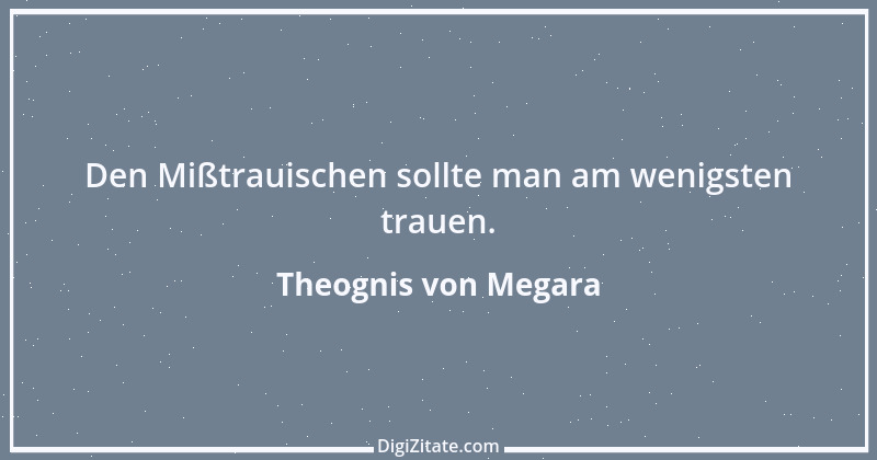 Zitat von Theognis von Megara 28