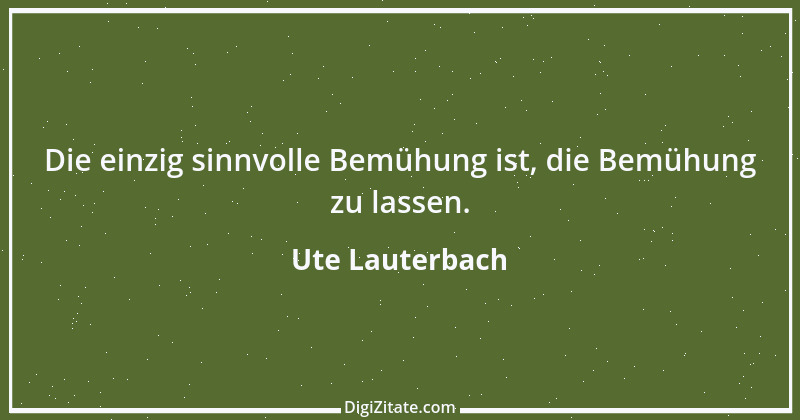 Zitat von Ute Lauterbach 117