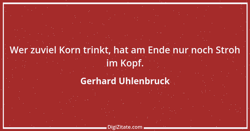 Zitat von Gerhard Uhlenbruck 648