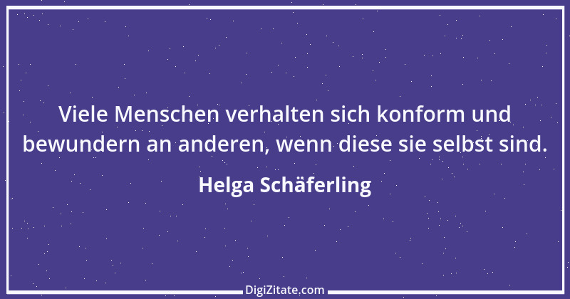 Zitat von Helga Schäferling 583