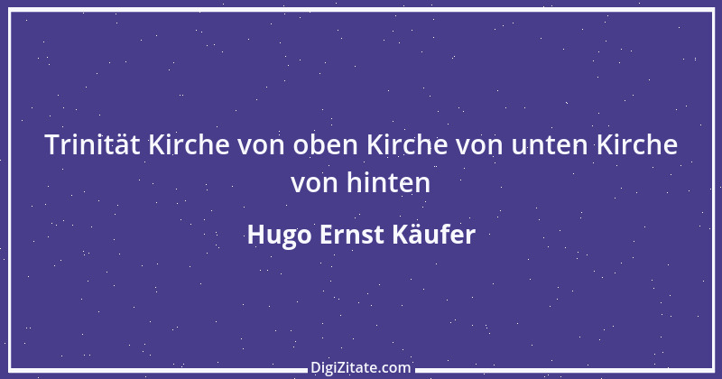 Zitat von Hugo Ernst Käufer 17