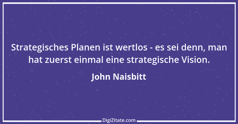 Zitat von John Naisbitt 27