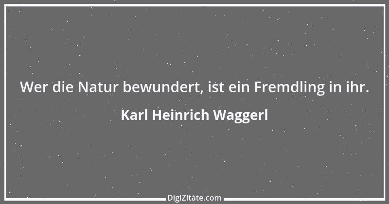 Zitat von Karl Heinrich Waggerl 46