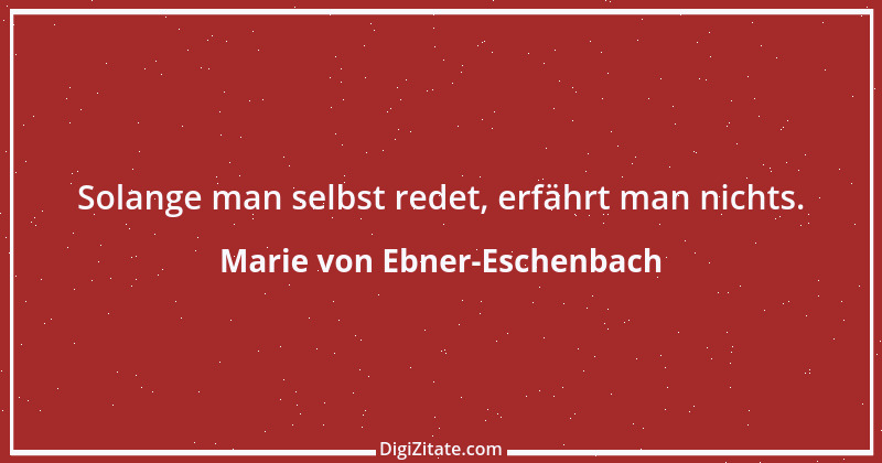 Zitat von Marie von Ebner-Eschenbach 796