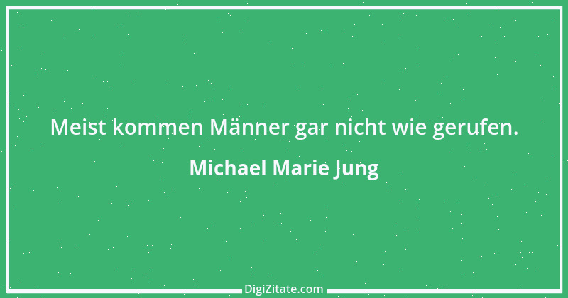 Zitat von Michael Marie Jung 395