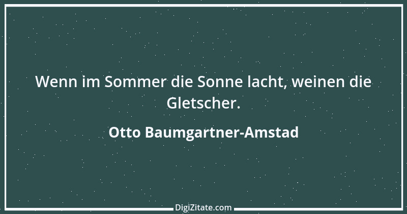 Zitat von Otto Baumgartner-Amstad 113