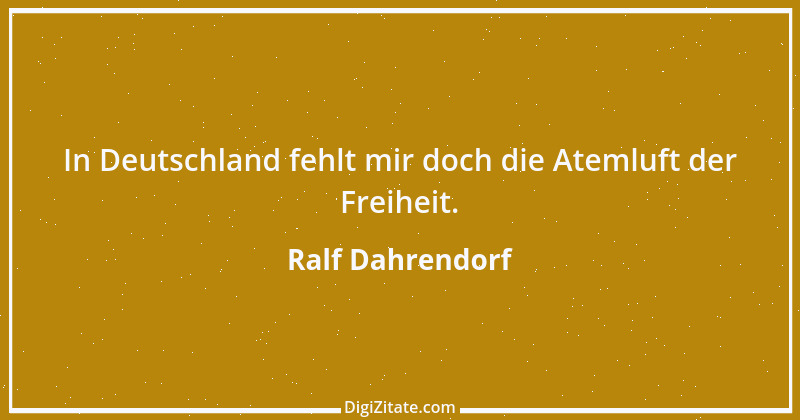 Zitat von Ralf Dahrendorf 29