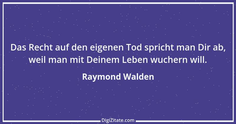 Zitat von Raymond Walden 301