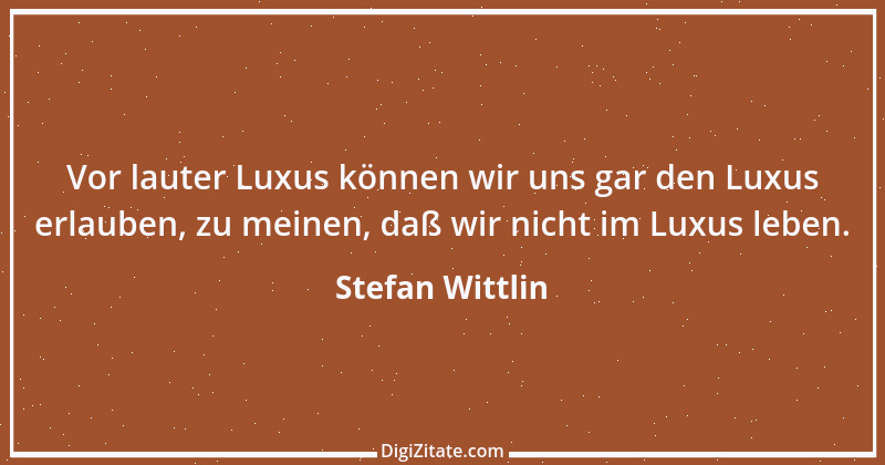 Zitat von Stefan Wittlin 537