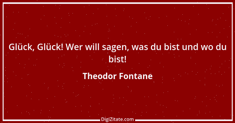 Zitat von Theodor Fontane 90