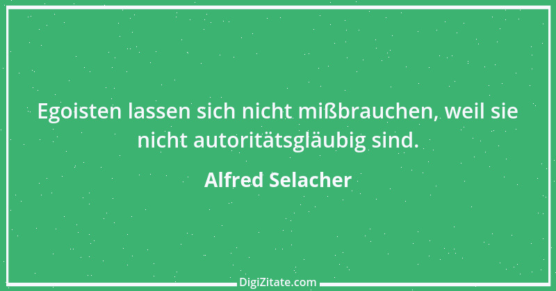 Zitat von Alfred Selacher 153