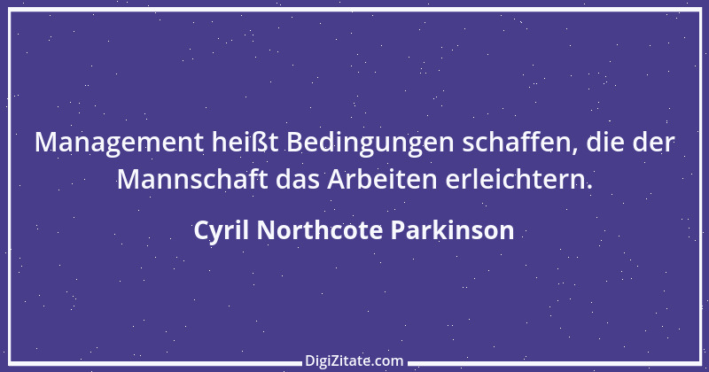 Zitat von Cyril Northcote Parkinson 16