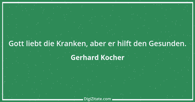 Zitat von Gerhard Kocher 338