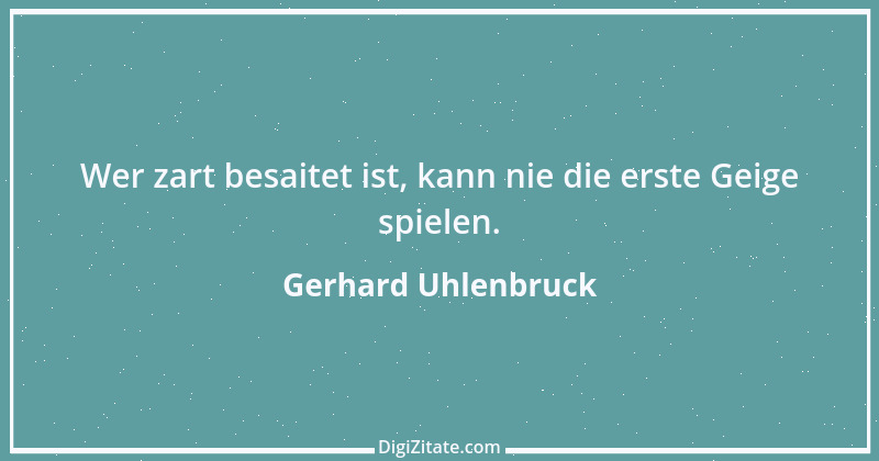 Zitat von Gerhard Uhlenbruck 649