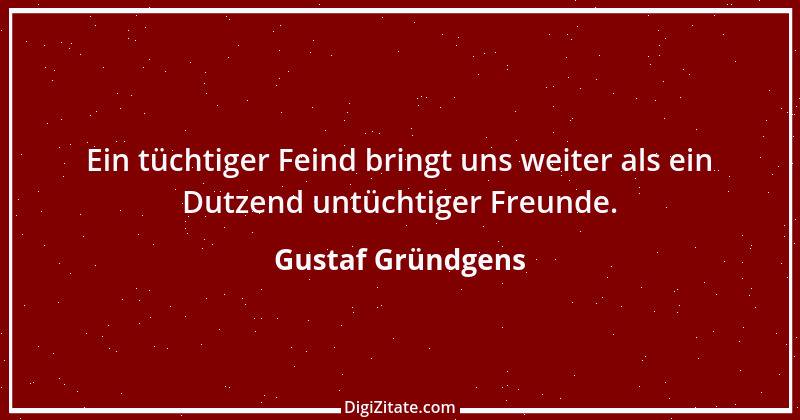 Zitat von Gustaf Gründgens 7