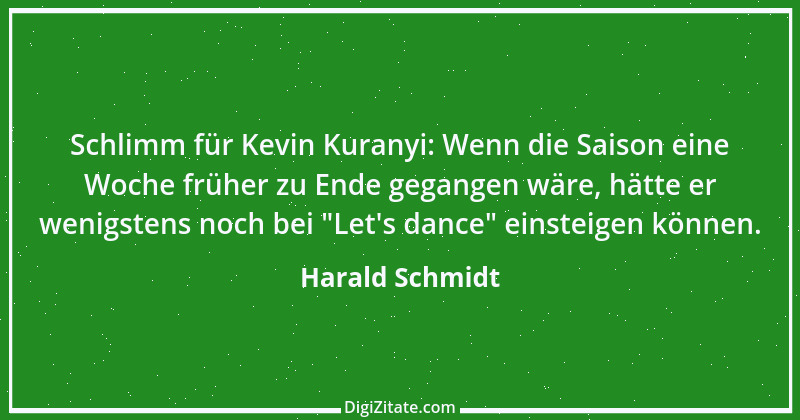 Zitat von Harald Schmidt 147