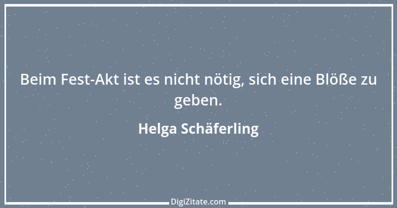 Zitat von Helga Schäferling 584