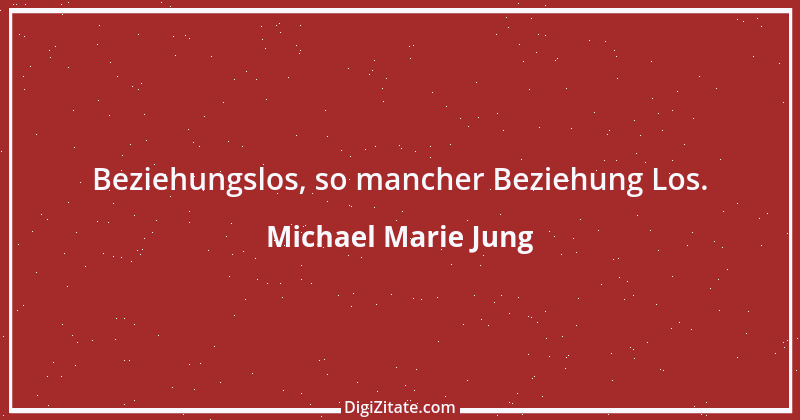 Zitat von Michael Marie Jung 396