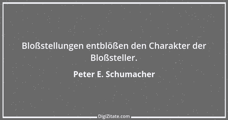 Zitat von Peter E. Schumacher 634