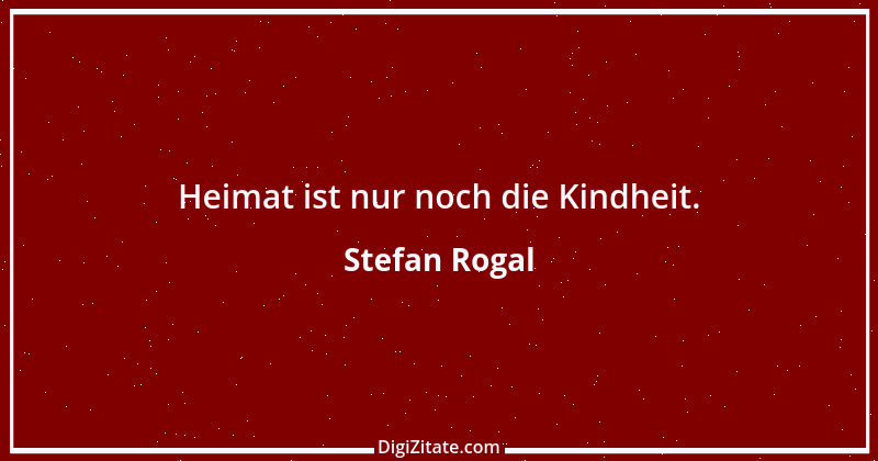 Zitat von Stefan Rogal 198