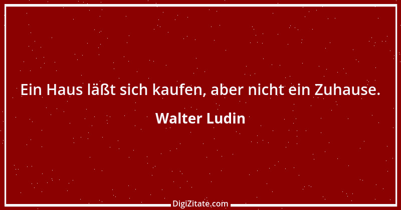 Zitat von Walter Ludin 331