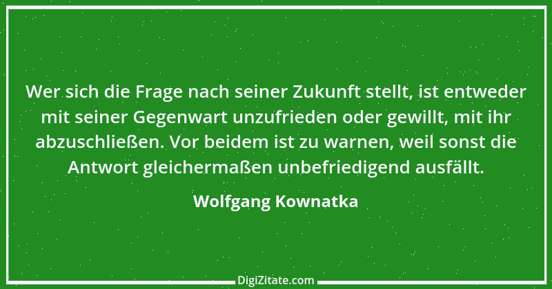 Zitat von Wolfgang Kownatka 73