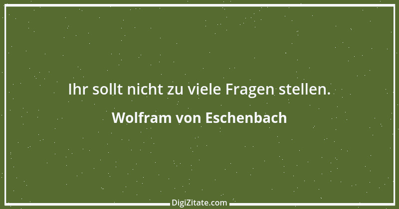 Zitat von Wolfram von Eschenbach 5