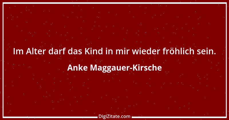 Zitat von Anke Maggauer-Kirsche 127